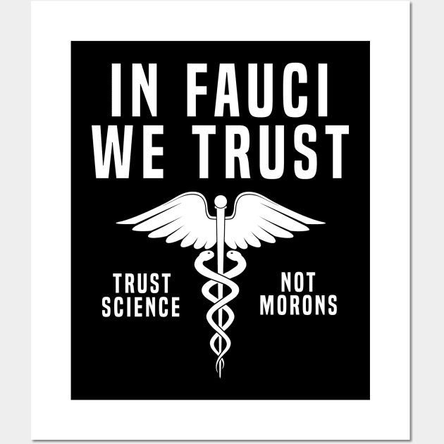 In Fauci We Trust Morons Wall Art by Cooldruck